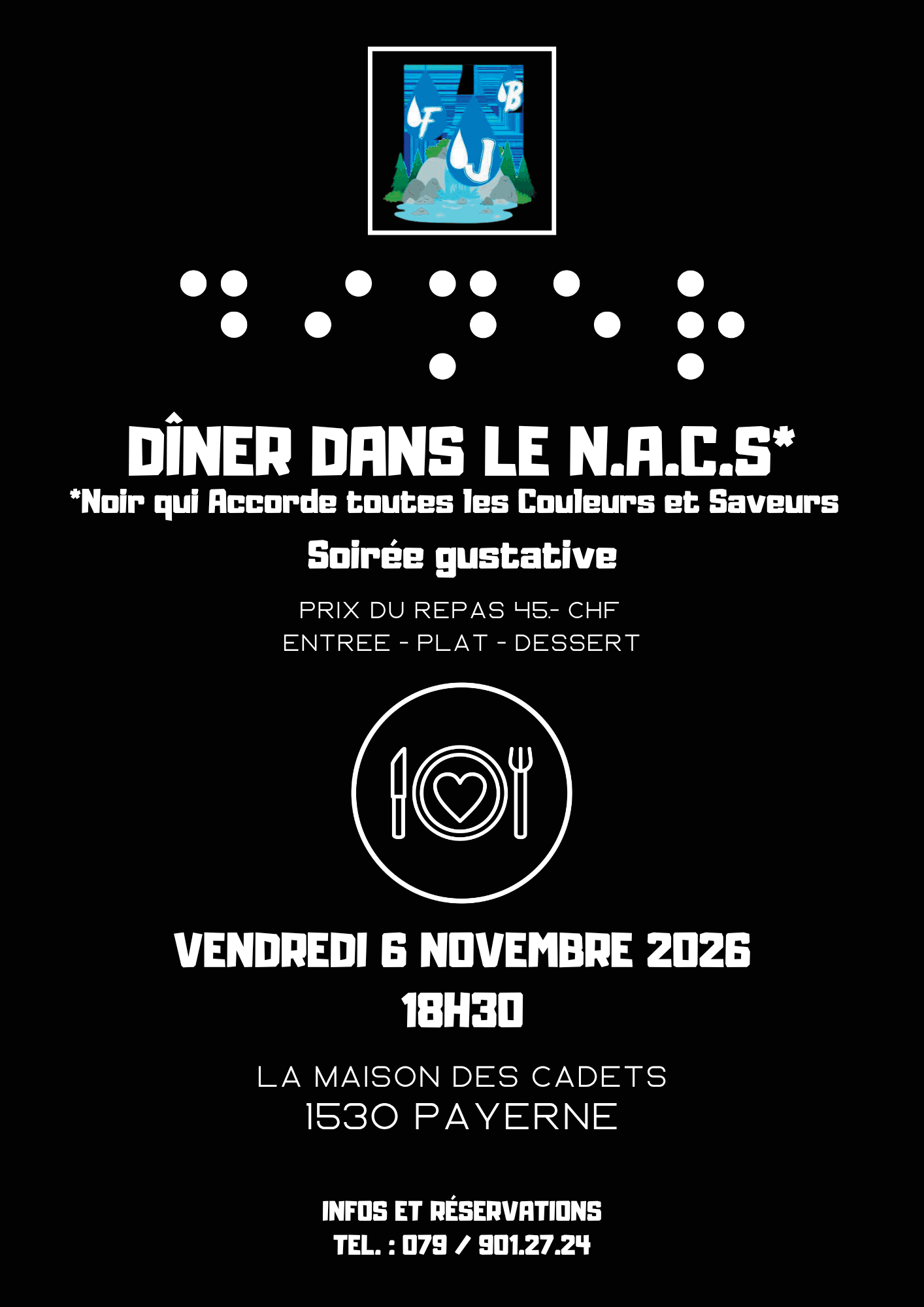 Poster for the Dinner in the N.A.C.S (Black that Blends all Colours and Flavours), a tasting evening: Friday 6 November 2026 at 6:30 pm, La Maison des Cadets, 1530 Payerne. Meal price CHF 45, starter, main course and dessert. Information and bookings by phone on 079 901 27 24.